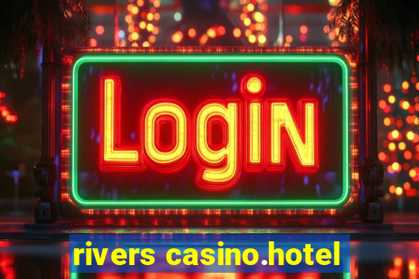 rivers casino.hotel