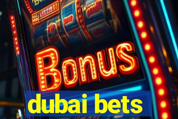 dubai bets