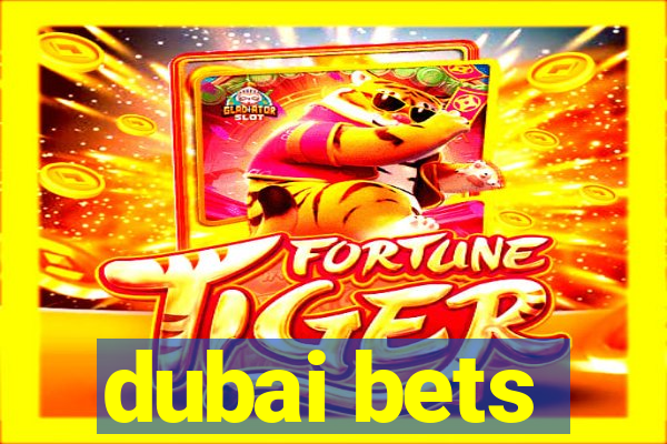 dubai bets