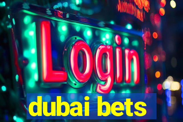 dubai bets