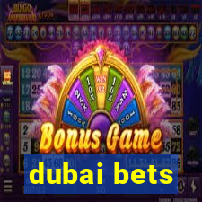 dubai bets