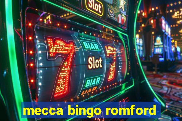 mecca bingo romford