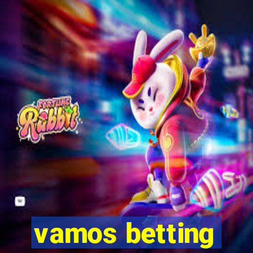 vamos betting