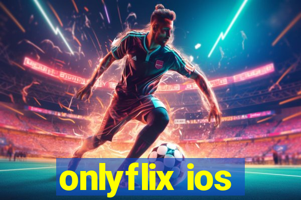 onlyflix ios