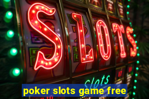 poker slots game free