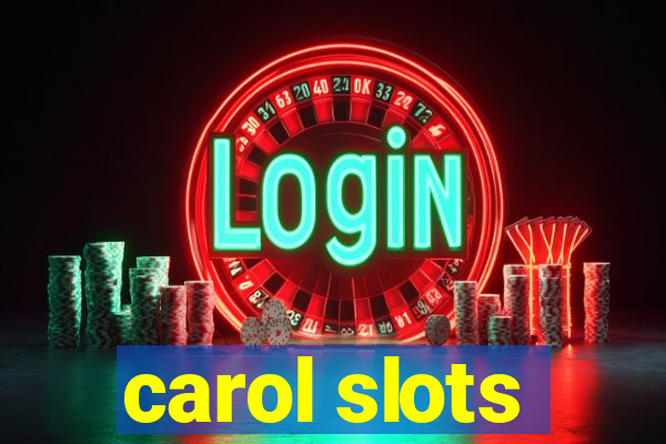 carol slots