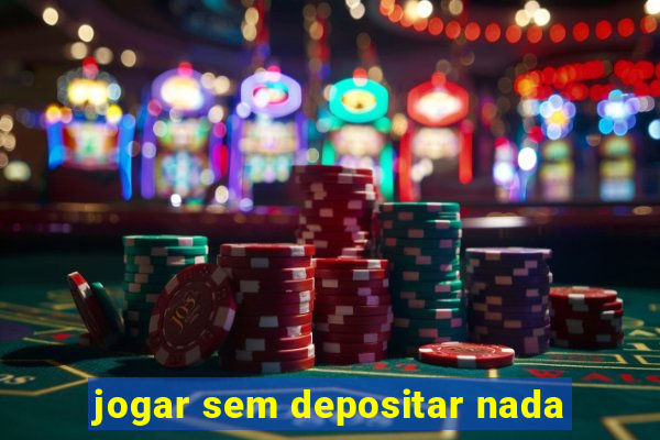 jogar sem depositar nada