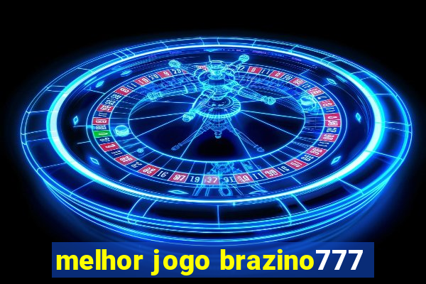 melhor jogo brazino777