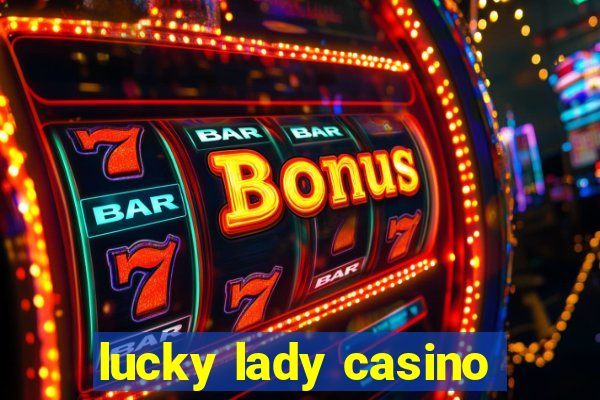 lucky lady casino