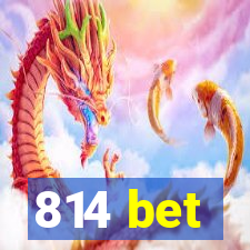 814 bet