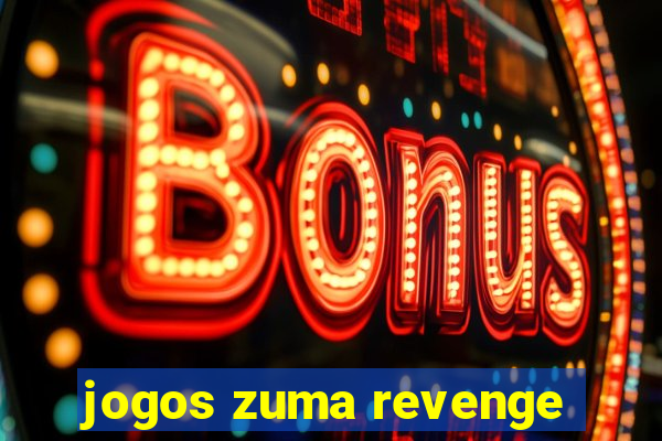 jogos zuma revenge