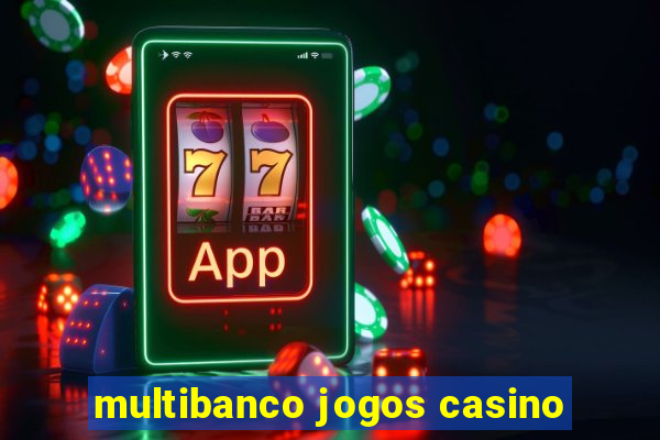 multibanco jogos casino