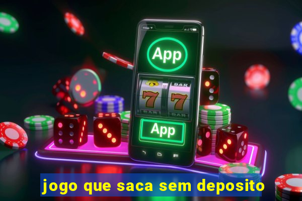 jogo que saca sem deposito