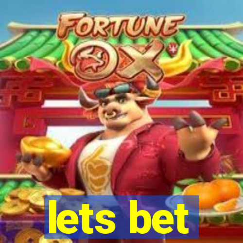 lets bet