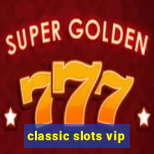 classic slots vip