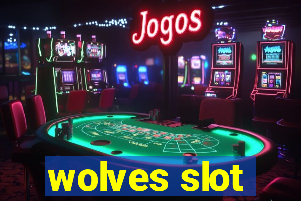 wolves slot