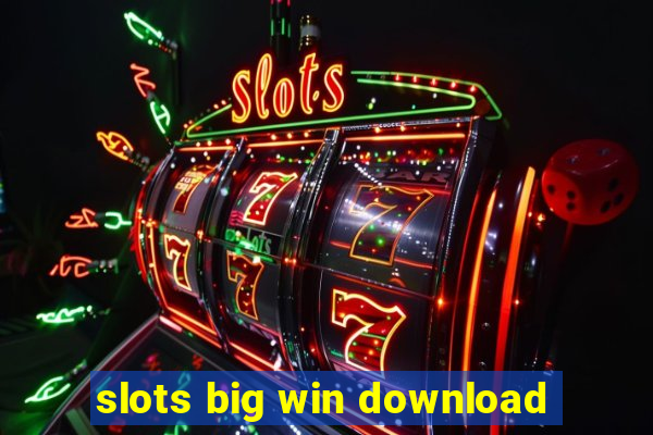 slots big win download