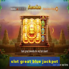 slot great blue jackpot