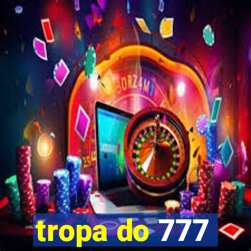 tropa do 777