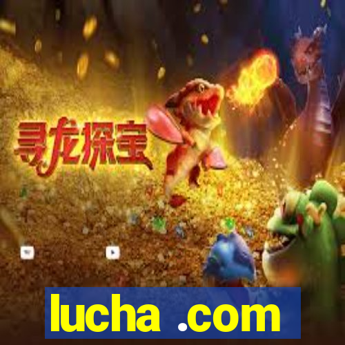 lucha .com