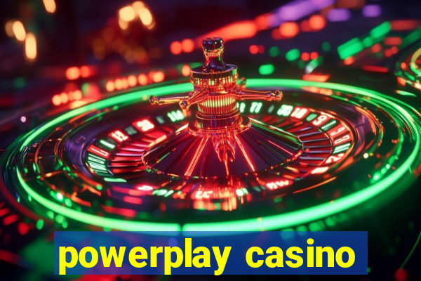 powerplay casino