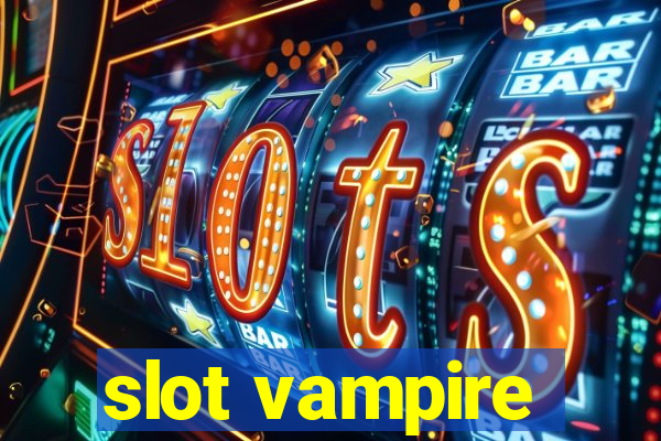 slot vampire