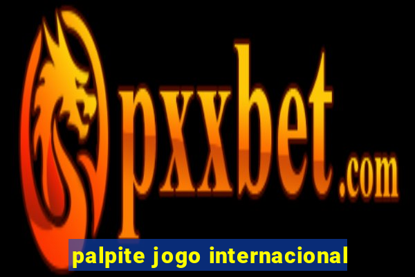 palpite jogo internacional