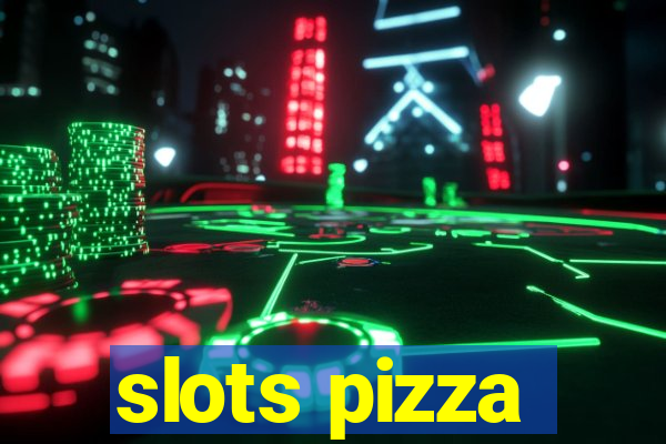 slots pizza