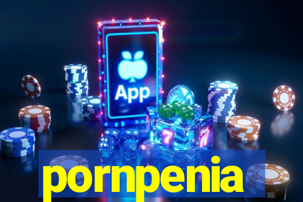 pornpenia