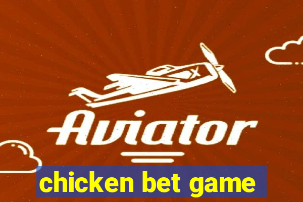 chicken bet game