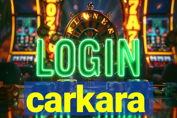 carkara