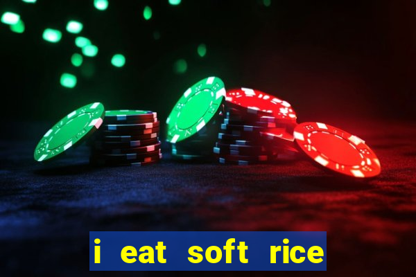 i eat soft rice in another world português