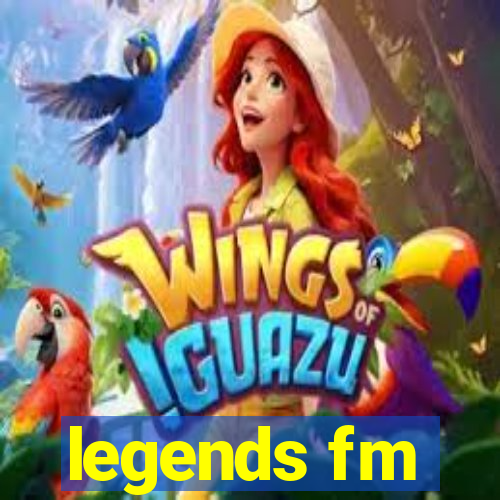 legends fm