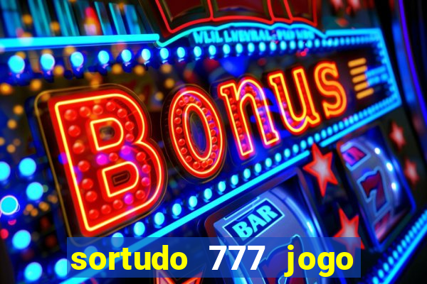 sortudo 777 jogo de cassino