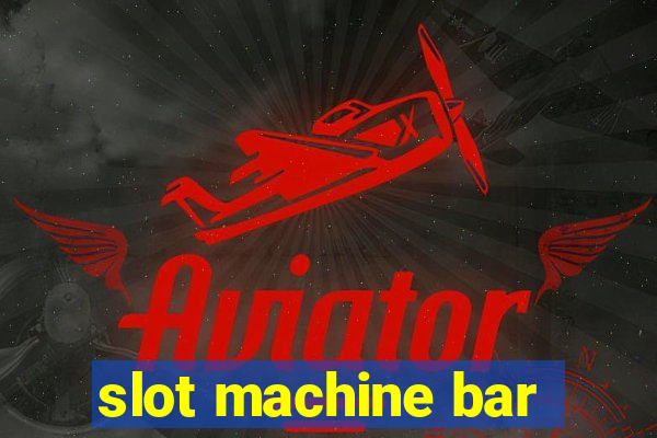 slot machine bar