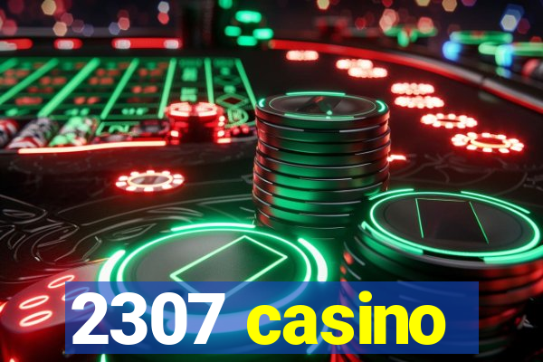 2307 casino