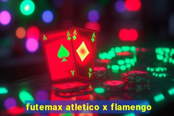 futemax atletico x flamengo