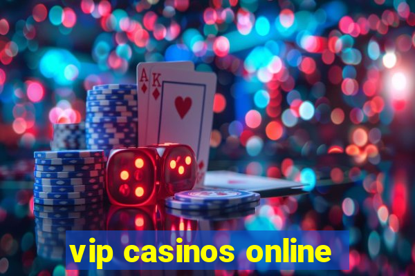 vip casinos online