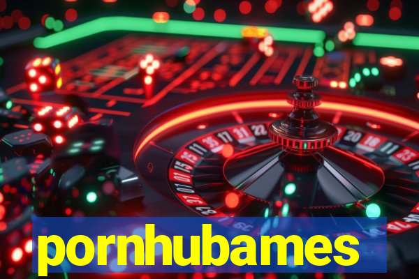 pornhubames