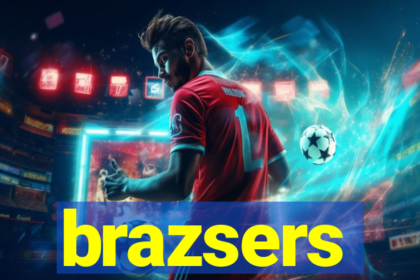 brazsers