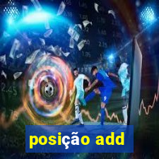 posição add