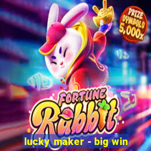 lucky maker - big win