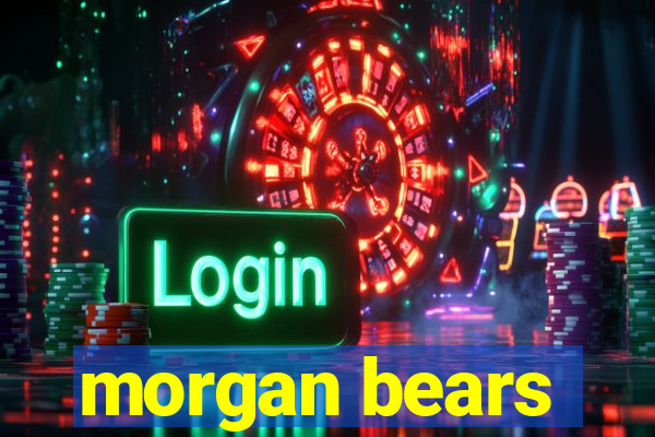 morgan bears