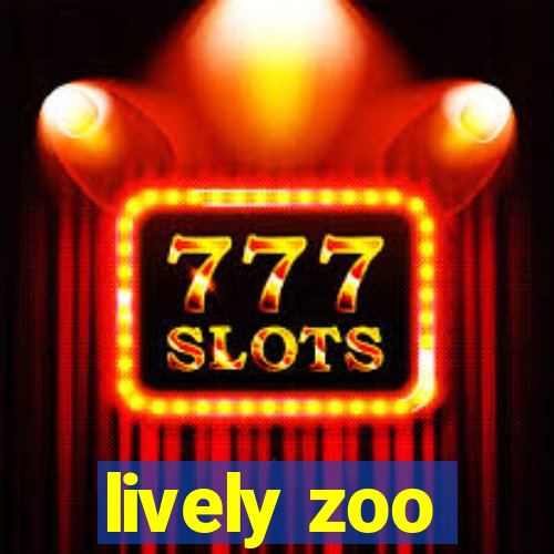 lively zoo