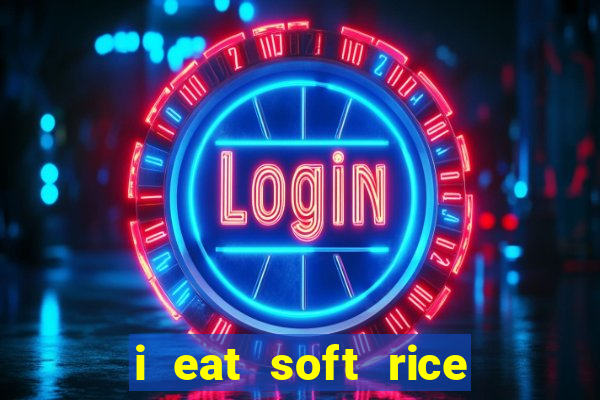 i eat soft rice in another world pt br