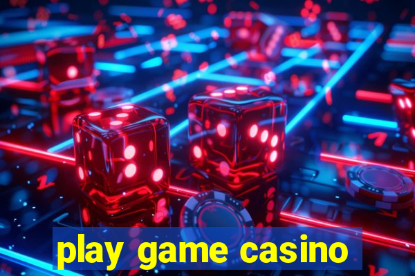 play game casino