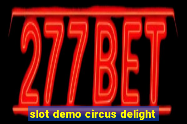 slot demo circus delight