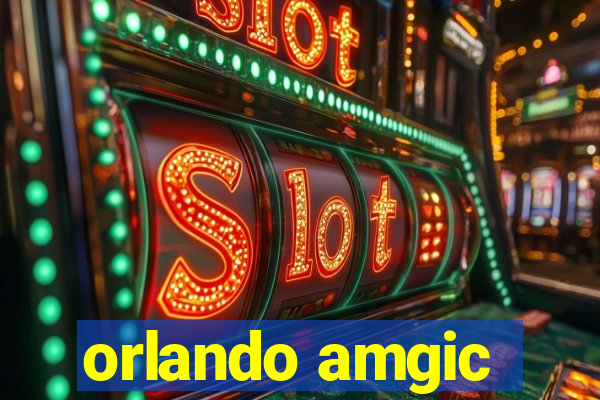 orlando amgic