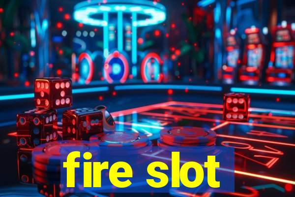 fire slot