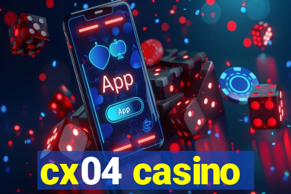 cx04 casino